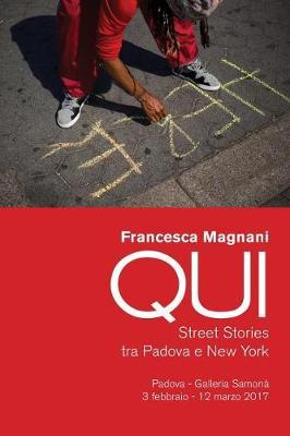 QUI. Street Stories tra Padova e New York: A catalog for QUI, the photography show