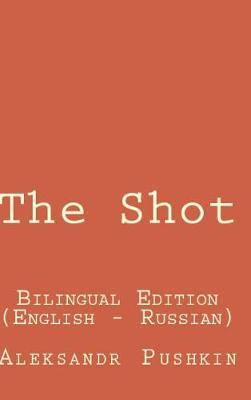 The Shot: Bilingual Edition English - Russian