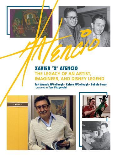 Xavier ""X"" Atencio: The Legacy of An Artist, Imagineer, and Disney Legend