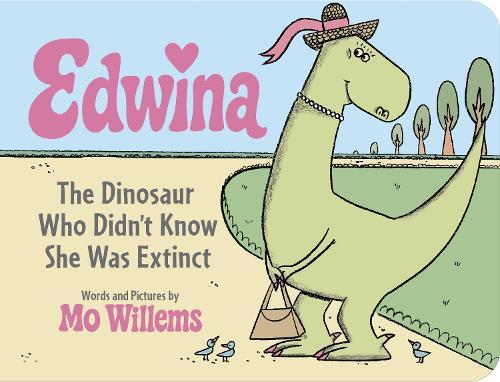 Edwina, The Dinosaur Who Didn't Know She Was Extinct (Board Book)