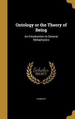 Ontology or the Theory of Being: An Introduction to General Metaphysics