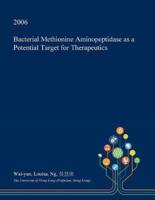 Bacterial Methionine Aminopeptidase as a Potential Target for Therapeutics