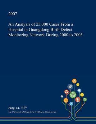 An Analysis of 25,000 Cases from a Hospital in Guangdong Birth Defect Monitoring Network During 2000 to 2005