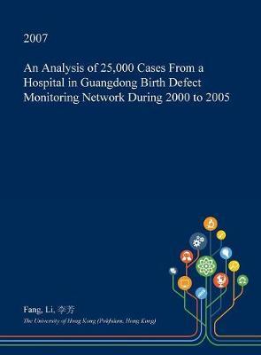 An Analysis of 25,000 Cases from a Hospital in Guangdong Birth Defect Monitoring Network During 2000 to 2005