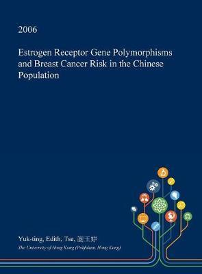 Estrogen Receptor Gene Polymorphisms and Breast Cancer Risk in the Chinese Population