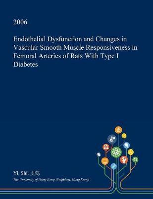 Endothelial Dysfunction and Changes in Vascular Smooth Muscle Responsiveness in Femoral Arteries of Rats with Type I Diabetes