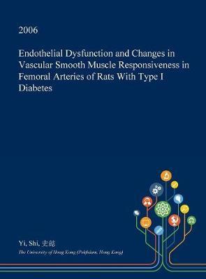 Endothelial Dysfunction and Changes in Vascular Smooth Muscle Responsiveness in Femoral Arteries of Rats with Type I Diabetes