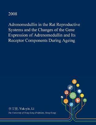 Adrenomedullin in the Rat Reproductive Systems and the Changes of the Gene Expression of Adrenomedullin and Its Receptor Components During Ageing