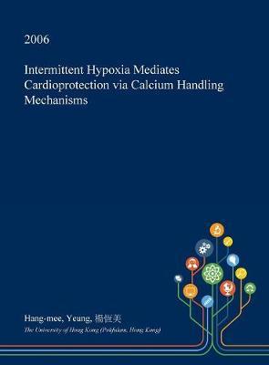 Intermittent Hypoxia Mediates Cardioprotection Via Calcium Handling Mechanisms