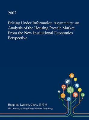 Pricing Under Information Asymmetry: An Analysis of the Housing Presale Market from the New Institutional Economics Perspective