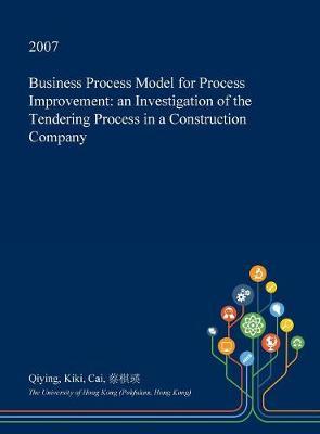Business Process Model for Process Improvement: An Investigation of the Tendering Process in a Construction Company