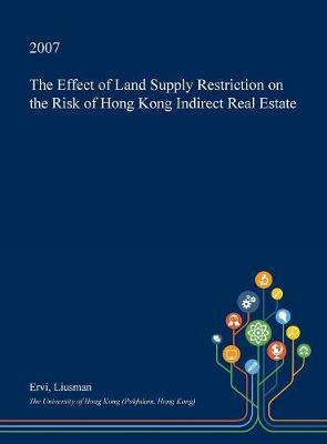 The Effect of Land Supply Restriction on the Risk of Hong Kong Indirect Real Estate