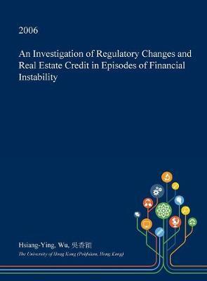 An Investigation of Regulatory Changes and Real Estate Credit in Episodes of Financial Instability