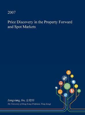 Price Discovery in the Property Forward and Spot Markets