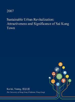Sustainable Urban Revitalization: Attractiveness and Significance of Sai Kung Town