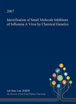 Identification of Small Molecule Inhibitors of Influenza a Virus by Chemical Genetics