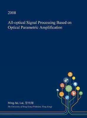 All-Optical Signal Processing Based on Optical Parametric Amplification