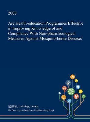 Are Health-Education Programmes Effective in Improving Knowledge of and Compliance with Non-Pharmacological Measures Against Mosquito-Borne Disease?