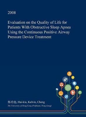 Evaluation on the Quality of Life for Patients with Obstructive Sleep Apnea Using the Continuous Positive Airway Pressure Device Treatment