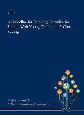 A Guideline for Smoking Cessation for Parents with Young Children in Pediatric Setting