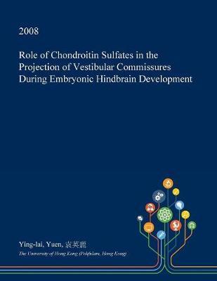 Role of Chondroitin Sulfates in the Projection of Vestibular Commissures During Embryonic Hindbrain Development
