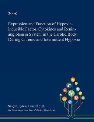 Expression and Function of Hypoxia-Inducible Factor, Cytokines and Renin-Angiotensin System in the Carotid Body During Chronic and Intermittent Hypoxia