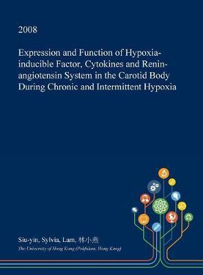 Expression and Function of Hypoxia-Inducible Factor, Cytokines and Renin-Angiotensin System in the Carotid Body During Chronic and Intermittent Hypoxia