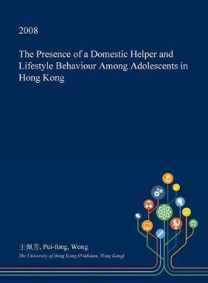 The Presence of a Domestic Helper and Lifestyle Behaviour Among Adolescents in Hong Kong