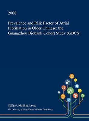 Prevalence and Risk Factor of Atrial Fibrillation in Older Chinese: The Guangzhou Biobank Cohort Study (Gbcs)