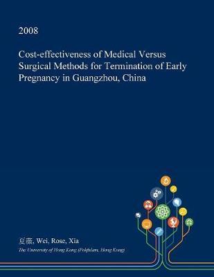 Cost-Effectiveness of Medical Versus Surgical Methods for Termination of Early Pregnancy in Guangzhou, China