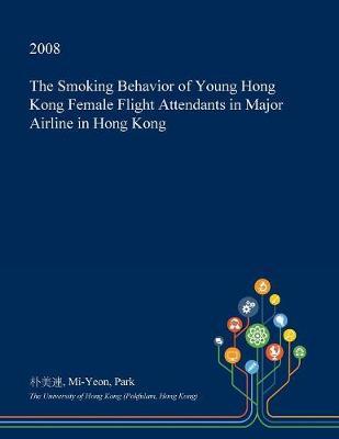 The Smoking Behavior of Young Hong Kong Female Flight Attendants in Major Airline in Hong Kong