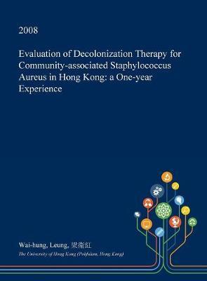 Evaluation of Decolonization Therapy for Community-Associated Staphylococcus Aureus in Hong Kong: A One-Year Experience