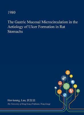 The Gastric Mucosal Microcirculation in the Aetiology of Ulcer Formation in Rat Stomachs