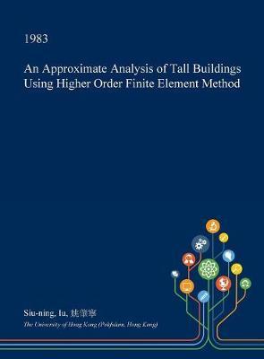 An Approximate Analysis of Tall Buildings Using Higher Order Finite Element Method