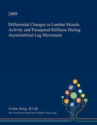 Differential Changes in Lumbar Muscle Activity and Paraspinal Stiffness During Asymmetrical Leg Movement