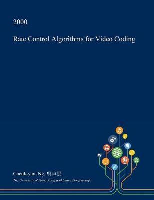 Rate Control Algorithms for Video Coding