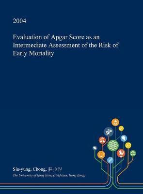 Evaluation of Apgar Score as an Intermediate Assessment of the Risk of Early Mortality