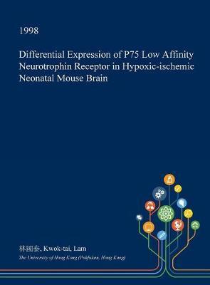 Differential Expression of P75 Low Affinity Neurotrophin Receptor in Hypoxic-Ischemic Neonatal Mouse Brain