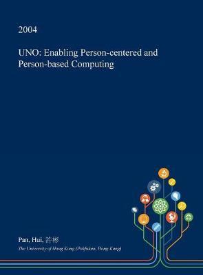 Uno: Enabling Person-Centered and Person-Based Computing