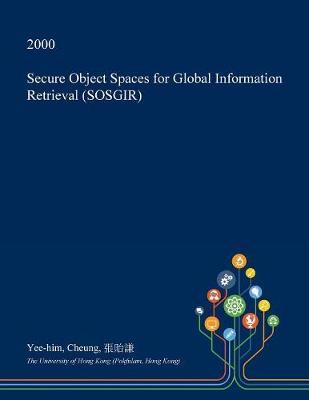Secure Object Spaces for Global Information Retrieval (Sosgir)