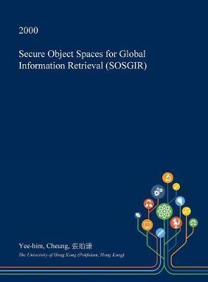Secure Object Spaces for Global Information Retrieval (Sosgir)