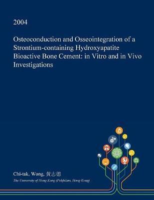 Osteoconduction and Osseointegration of a Strontium-Containing Hydroxyapatite Bioactive Bone Cement: In Vitro and in Vivo Investigations