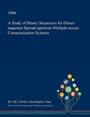 A Study of Binary Sequences for Direct-Sequence Spread-Spectrum Multiple-Access Communication Systems