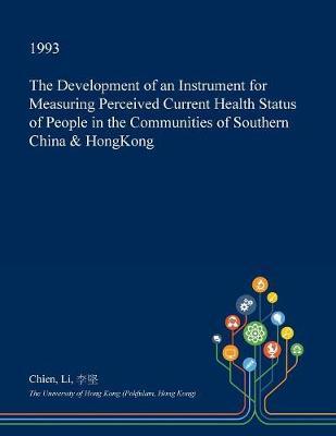 The Development of an Instrument for Measuring Perceived Current Health Status of People in the Communities of Southern China & Hongkong