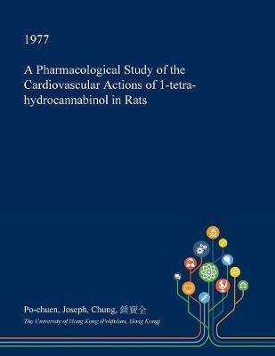 A Pharmacological Study of the Cardiovascular Actions of 1-Tetra-Hydrocannabinol in Rats