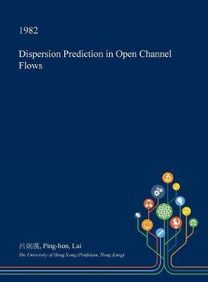 Dispersion Prediction in Open Channel Flows