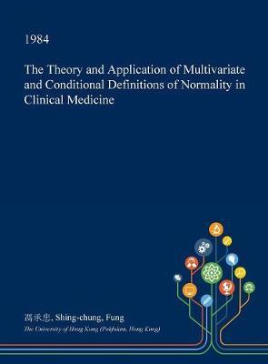 The Theory and Application of Multivariate and Conditional Definitions of Normality in Clinical Medicine