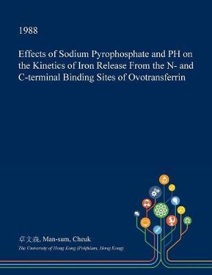 Effects of Sodium Pyrophosphate and PH on the Kinetics of Iron Release from the N- And C-Terminal Binding Sites of Ovotransferrin
