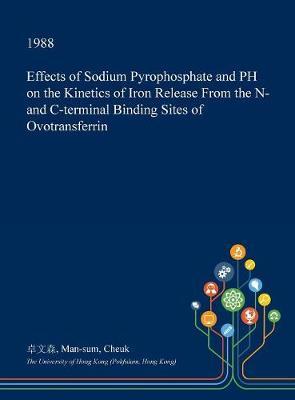 Effects of Sodium Pyrophosphate and PH on the Kinetics of Iron Release from the N- And C-Terminal Binding Sites of Ovotransferrin