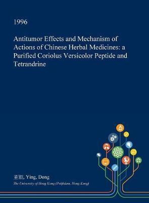 Antitumor Effects and Mechanism of Actions of Chinese Herbal Medicines: A Purified Coriolus Versicolor Peptide and Tetrandrine